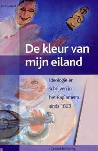 Geschiedschrijving + Anthologie De kleur van mijn eiland: Aruba, Bonaire, Curaçao I + II