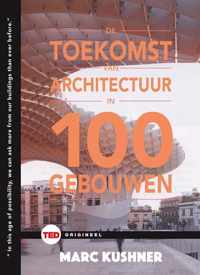 TED-boeken - De toekomst van de architectuur in 100 gebouwen