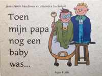 Toen mijn papa nog een baby was ...