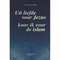 Uit liefde voor Jezus koos ik voor de islam