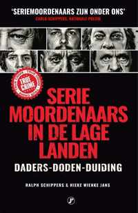 True Crime  -   Seriemoordenaars in de Lage Landen