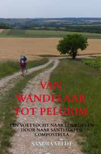 Van Wandelaar Tot Pelgrim - Sandra Veldt - Paperback (9789464351309)