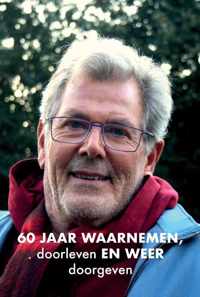 60 Jaar Waarnemen, Doorleven En Weer Doorgeven - Thomas de Winter - Paperback (9789464069358)