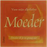 Voor Mijn Allerliefste Moeder