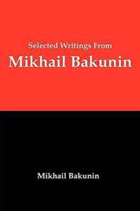 Selected Writings from Mikhail Bakunin