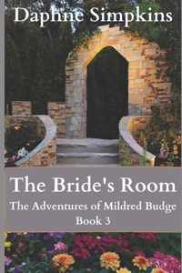 The Bride&apos;s Room: The Adventures of Mildred Budge (Book 3)
