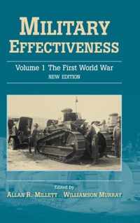 Military Effectiveness: Volume 1: The First World War