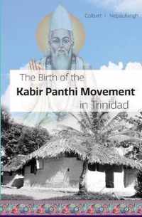 The Birth of the Kabir Panthi Movement in Trinidad