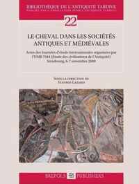 Le Cheval Dans les Societes Antiques et Medievales