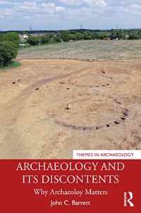 Archaeology and its Discontents