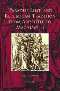 Paradise Lost and Republican Tradition from Aristotle to Machiavelli
