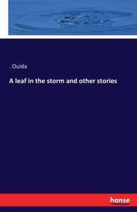 A leaf in the storm and other stories