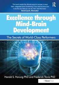Excellence Through Mind-Brain Development: The Secrets of World-Class Performers