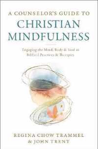 A Counselor's Guide to Christian Mindfulness