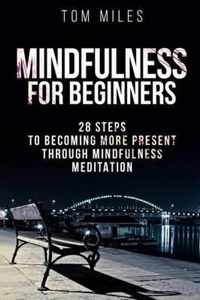 Mindfulness: Mindfulness For Beginners