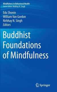 Buddhist Foundations of Mindfulness