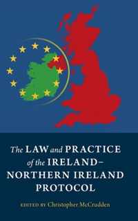 The Law and Practice of the Ireland-Northern Ireland Protocol