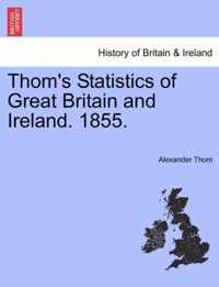 Thom's Statistics of Great Britain and Ireland. 1855.