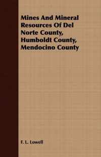 Mines And Mineral Resources Of Del Norte County, Humboldt County, Mendocino County