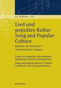 Lied und populare Kultur  -  Song and Popular Culture 58 (2013): Song und populares Musiktheater: Symbiosen und Korrespondenzen. Song and Popular Musical Theatre