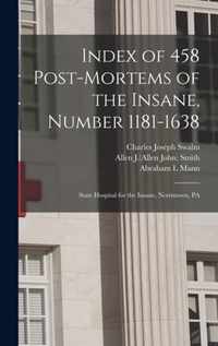 Index of 458 Post-mortems of the Insane, Number 1181-1638