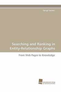 Searching and Ranking in Entity-Relationship Graphs