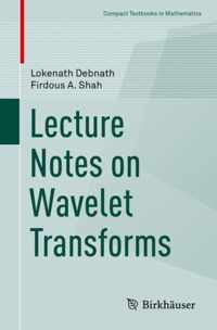 Lecture Notes on Wavelet Transforms