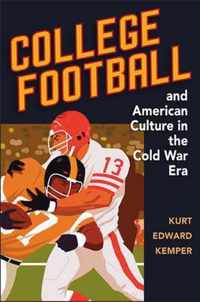 College Football and American Culture in the Cold War Era