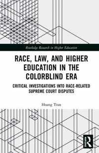 Race, Law, and Higher Education in the Colorblind Era