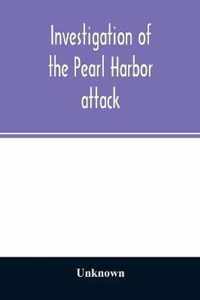 Investigation of the Pearl Harbor attack. Report of the Joint Committee on the Investigation of the Pearl Harbor attack, Congress of the United States