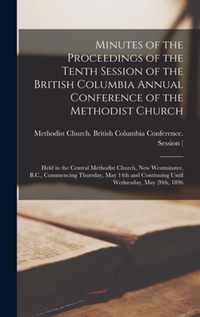 Minutes of the Proceedings of the Tenth Session of the British Columbia Annual Conference of the Methodist Church [microform]