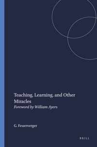 Teaching, Learning, and Other Miracles