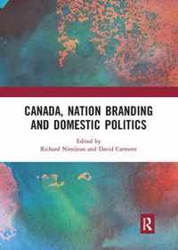 Canada, Nation Branding and Domestic Politics