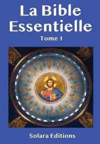 La Bible Essentielle Tome 1