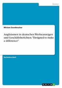 Anglizismen in deutschen Werbeanzeigen und Geschaftsberichten. Designed to make a difference