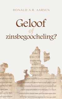 Geloof of zinsbegoocheling?