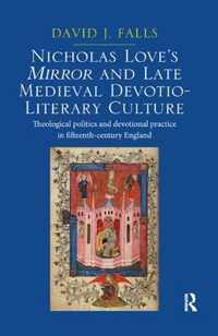 Nicholas Love's Mirror and Late Medieval Devotio-Literary Culture