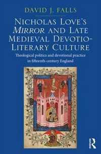 Nicholas Love's Mirror and Late Medieval Devotio-Literary Culture