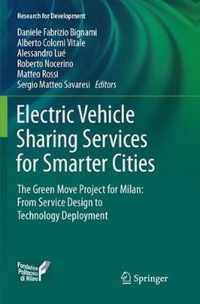 Electric Vehicle Sharing Services for Smarter Cities: The Green Move project for Milan