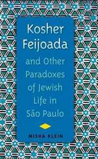 Kosher Feijoada and Other Paradoxes of Jewish Life in Sao Paulo