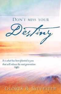 Don't Miss Your Destiny