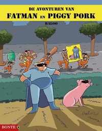 De avonturen van Fatman en Piggy pork