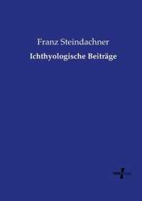 Ichthyologische Beitrage