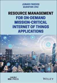 Resource Management for On-Demand Mission-Critical  Internet of Things Applications