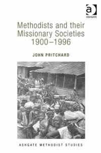 Methodists and their Missionary Societies 1900-1996