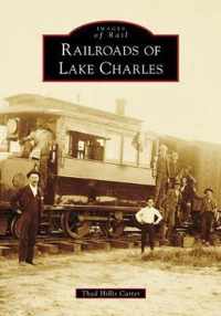 Railroads of Lake Charles
