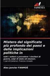 Mistero del significato piu profondo dei paesi e delle implicazioni politiche in