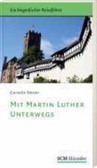 Mit Martin Luther unterwegs