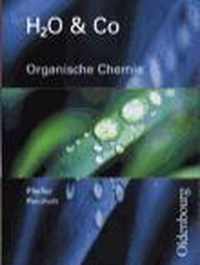H2O u. Co. Organische Chemie. Schülerband für Gruppe 9/I (Teil 2), 10/I, 10/II, III