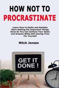 How Not to Procrastinate